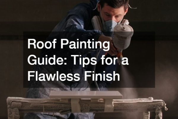 Roof Painting Guide Tips for a Flawless Finish